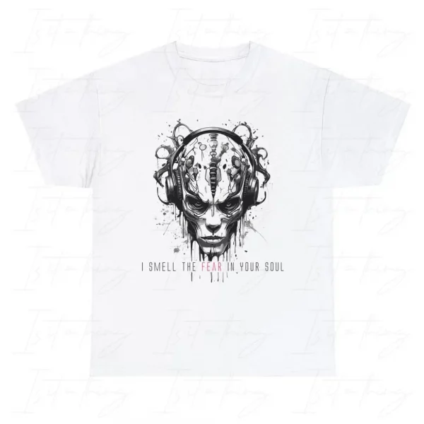 'I Smell The Fear In Your Soul' (T-shirt)