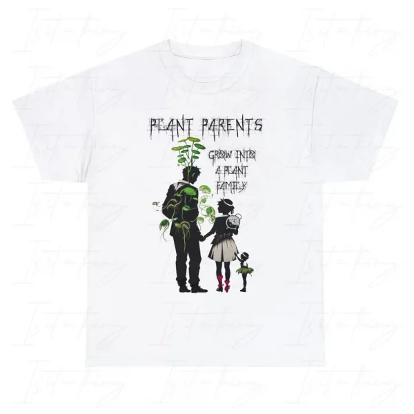 'Plant Parents Grow Into A Plant Family' (T-shirt)