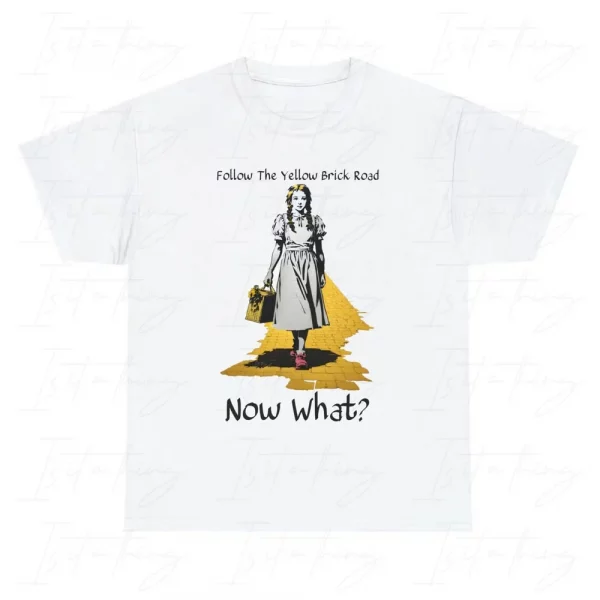 'Follow The Yellow Brick Road (Now What?)' (T-shirt)